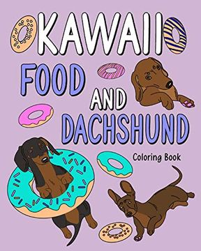 portada Kawaii Food and Dachshund Coloring Book (en Inglés)