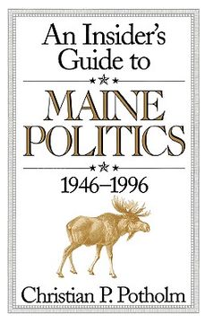 portada an insider's guide to maine politics 1946-1996 (en Inglés)