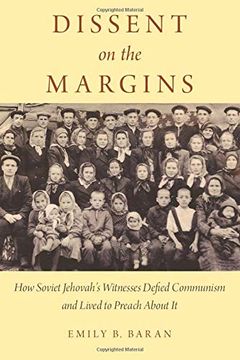 portada Dissent on the Margins: How Soviet Jehovah's Witnesses Defied Communism and Lived to Preach About it (en Inglés)