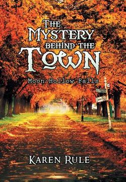 portada The Mystery behind the -Town-: Moon-Hollow Falls (in English)
