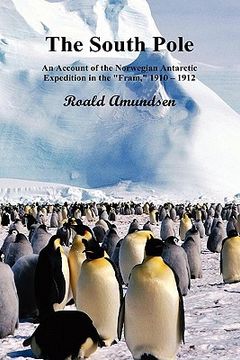 portada the south pole; an account of the norwegian antarctic expedition in the "fram," 1910-12. volumes i and ii (en Inglés)