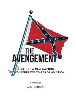 portada The Avengement: Birth of a New Nation: The Confederate States of America (en Inglés)