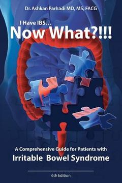 portada I Have Ibs? Now What?!!!: A Comprehensive Guide for Patients with Irritable Bowel Syndrome (en Inglés)