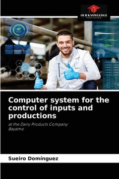 portada Computer system for the control of inputs and productions (in English)