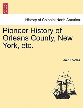 portada pioneer history of orleans county, new york, etc. (en Inglés)