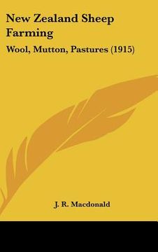 portada new zealand sheep farming: wool, mutton, pastures (1915) (en Inglés)