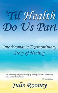 portada 'til Health do us Part: One Woman's Extraordinary Story of Healing (en Inglés)