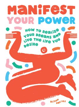 portada Manifest Your Power: How to Realize Your Dreams and Live the Life You Desire (en Inglés)