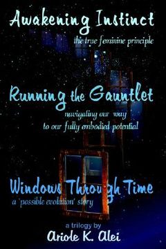portada Awakening Instinct * Running the Gauntlet * Windows Through Time (en Inglés)