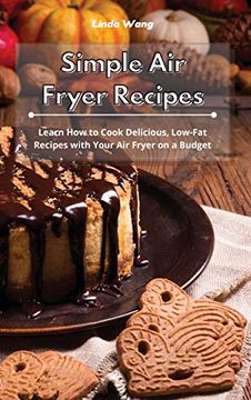 portada Simple air Fryer Recipes: Learn how to Cook Delicious, Low-Fat Recipes With Your air Fryer on a Budget 