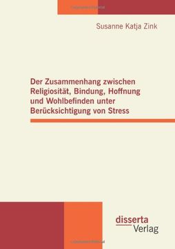 portada Der Zusammenhang zwischen Religiosität, Bindung, Hoffnung und Wohlbefinden unter Berücksichtigung von Stress