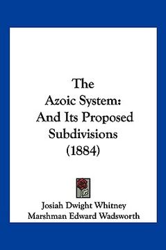 portada the azoic system: and its proposed subdivisions (1884) (en Inglés)