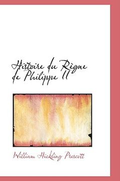 portada histoire du r gne de philippe ii (in English)