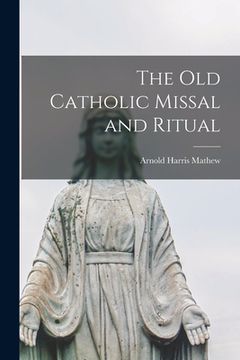 portada The Old Catholic Missal and Ritual (en Inglés)