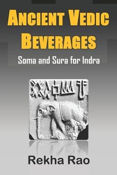 portada Ancient Vedic Beverages: Soma and Sura for Indra (en Inglés)