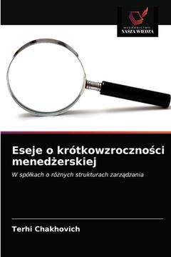 portada Eseje o krótkowzroczności menedżerskiej (en Polaco)