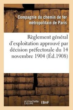 portada Règlement Général d'Exploitation Approuvé Par Décision Préfectorale Du 14 Novembre 1904 Et Modifié (en Francés)