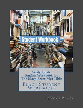 portada Study Guide Student Workbook for The Magnificent Mya Tibbs: Black Student Workbooks (in English)