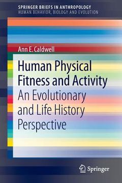portada Human Physical Fitness and Activity: An Evolutionary and Life History Perspective