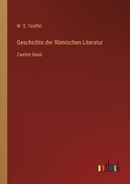 portada Geschichte der Römischen Literatur: Zweiter Band (en Alemán)