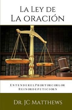 portada La Ley de La Oracion: Entender El Protocolo Reino de Peticion