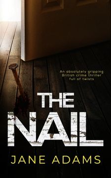 portada THE NAIL an absolutely gripping British crime thriller full of twists (en Inglés)