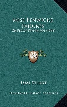 portada miss fenwick's failures: or peggy pepper-pot (1885) (en Inglés)