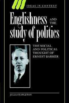 portada Englishness & the Study of Politics: The Social and Political Thought of Ernest Barker (Ideas in Context) 