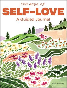 portada 100 Days of Self-Love: A Guided Journal to Help you Calm Self-Criticism and Learn to Love who you are 