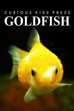 portada Gold fish - Curious Kids Press: Kids book about animals and wildlife, Children's books 4-6 (en Inglés)