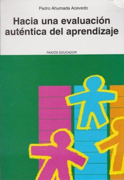 portada Hacia una Evaluacion Autentica del Aprendizaje; Paidos Educador (in Spanish)