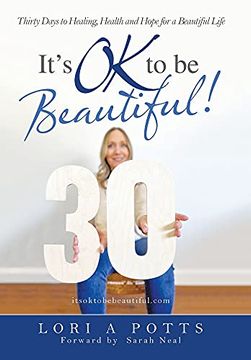 portada It'S ok to be Beautiful! Thirty Days to Healing, Health and Hope for a Beautiful Life (en Inglés)