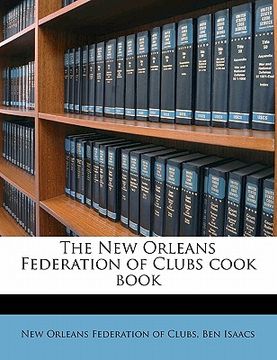 portada the new orleans federation of clubs cook book (en Inglés)