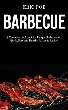 portada Barbecue: A Complete Cookbook for Unique Barbecue With (Quick, Easy and Healthy Barbecue Recipes) (en Inglés)