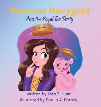 portada Princess Marygold and the Royal Tea Party
