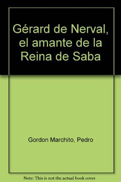 portada Gerard de Nerval, el Amante de la Reina de Saba (in Spanish)