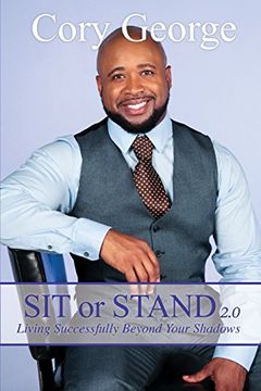 portada Sit or Stand 2.0: Living Successfully Beyond Your Shadows (en Inglés)
