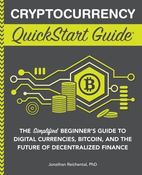 portada Cryptocurrency QuickStart Guide: The Simplified Beginner's Guide to Digital Currencies, Bitcoin, and the Future of Decentralized Finance
