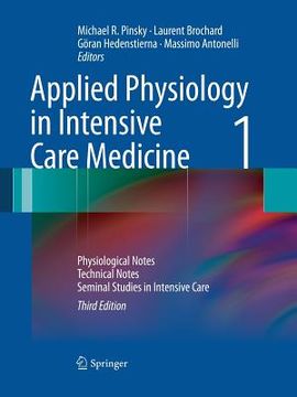 portada Applied Physiology in Intensive Care Medicine 1: Physiological Notes - Technical Notes - Seminal Studies in Intensive Care 