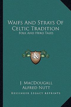 portada waifs and strays of celtic tradition: folk and hero tales
