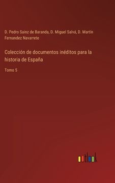 portada Colección de documentos inéditos para la historia de España: Tomo 5