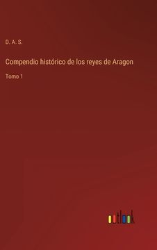 portada Compendio histórico de los reyes de Aragon: Tomo 1