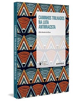 Caminhos Trilhados na Luta Antirracista (em Portugues do Brasil) (en Portugués)