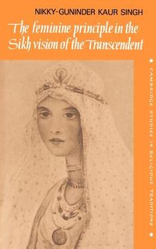portada The Feminine Principle in the Sikh Vision of the Transcendent Hardback (Cambridge Studies in Religious Traditions) 