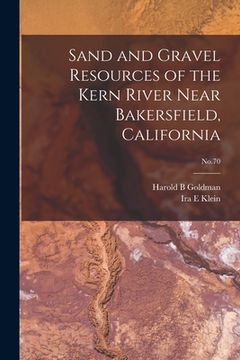 portada Sand and Gravel Resources of the Kern River Near Bakersfield, California; No.70 (in English)