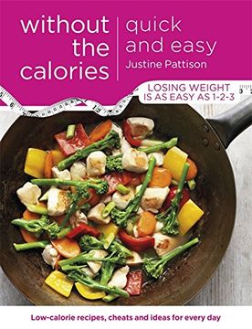 portada Quick and Easy Without the Calories: Low-Calorie Recipes, Cheats and Ideas for Every Day