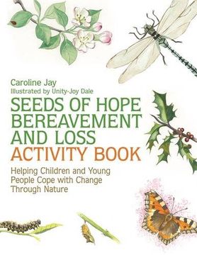 portada Seeds of Hope Bereavement and Loss Activity Book: Helping Children and Young People Cope with Change Through Nature (in English)