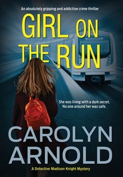 portada Girl on the Run: An Absolutely Gripping and Addictive Crime Thriller (11) (Detective Madison Knight) (en Inglés)