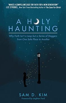 portada A Holy Haunting: Why Faith Isn’T a Leap but a Series of Staggers From one Safe Place to Another (en Inglés)