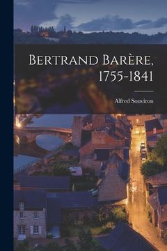 portada Bertrand Barère, 1755-1841 (in French)
